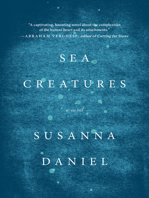 Title details for Sea Creatures by Susanna Daniel - Wait list